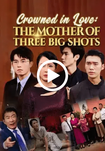 Crowned in Love: The Mother of Three Bigshots - Watch Now