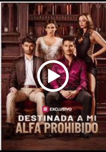 Destinada a mi Alfa Prohibido - Mira Ahora