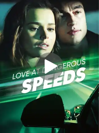 Love at Dangerous Speeds - Watch Now