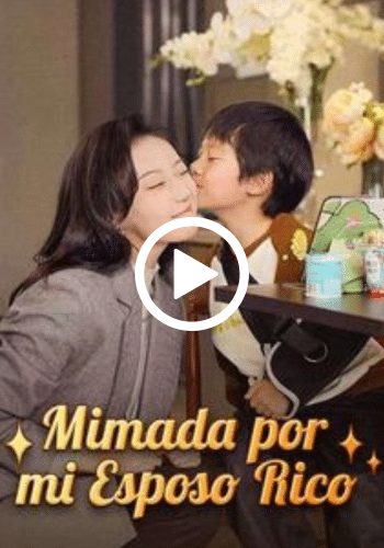 Mimada por mi Esposo Rico - Mira Ahora