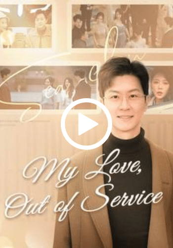 My Love Out of Service - Watch Now