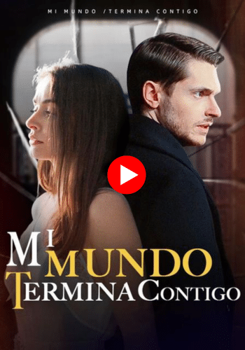 Mi Mundo Termina Contigo - Ver ahora online