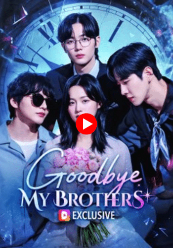 Goodbye, My Brothers - Watch Now