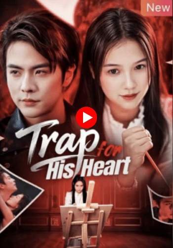 Trap for His Heart - Watch Now Online