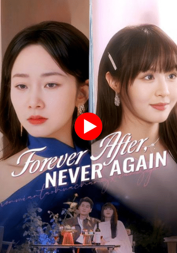 Forever After, Never Again - Watch Now Online