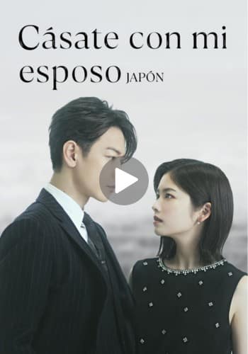 Cásate con mi Esposo: Japón - Mira Ahora