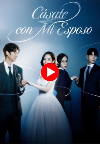 Cásate con mi Esposo - Mírala Ahora en Línea