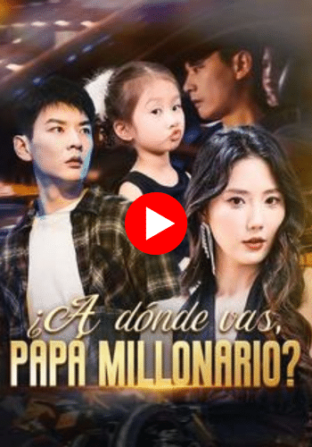 ¿A dónde vas, papá millonario? - Mira ahora online
