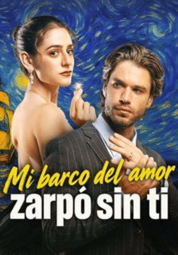Mi barco del Amor zarpó sin ti - Cómo Ver Gratis