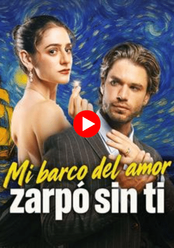 Mi barco del Amor zarpó sin ti - Mira ahora online