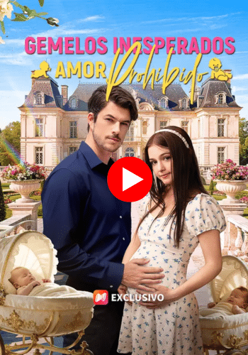 Gemelos inesperados, amor prohibido - Mira ahora online