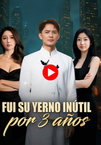 Fui su yerno inútil por 3 años - Cómo Ver Gratis