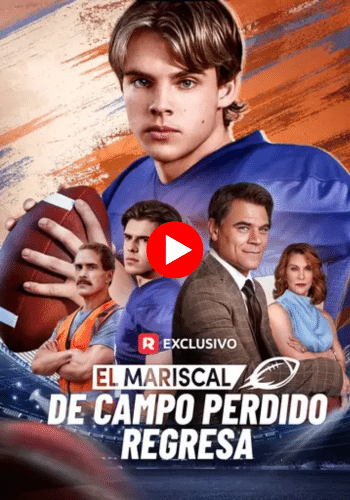 El Mariscal de Campo Perdido Regresa - Ver Ahora Online