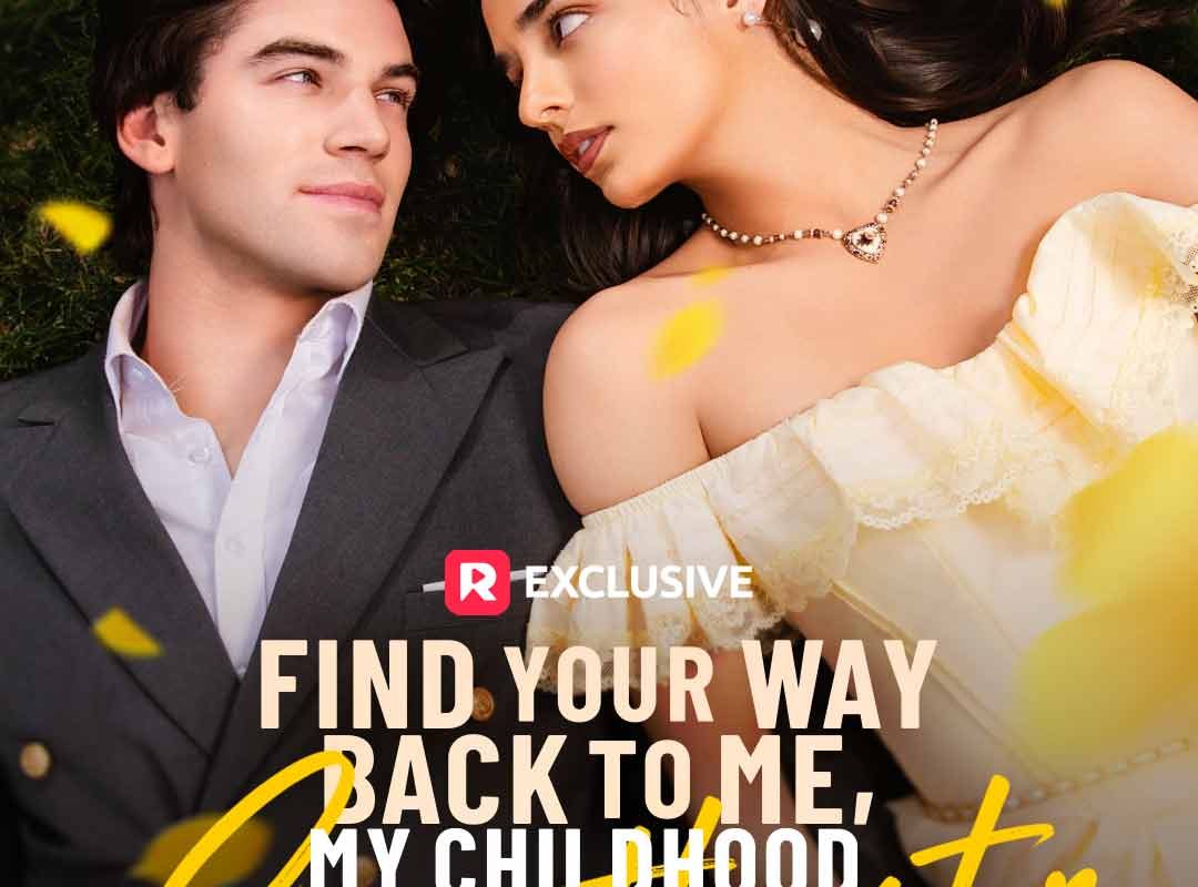 find your way back to me my childhood sweetheart 1771952463206