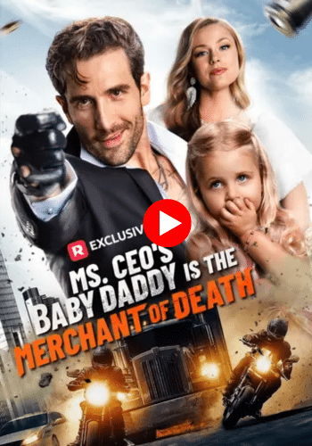 Ms. CEO's Baby Daddy Is the Merchant of Death - Watch Now Online