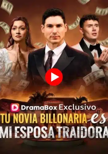 Tu novia billonaria es mi esposa traidora - Mírala ahora gratis
