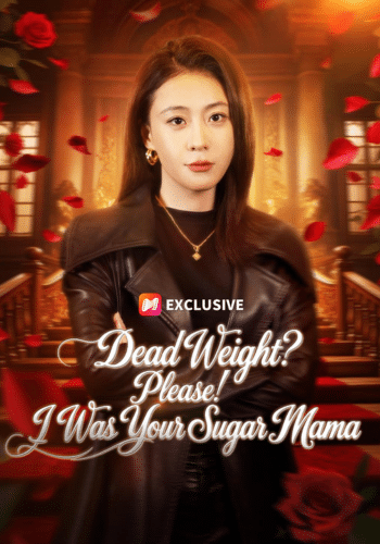 Dead Weight? Please! I Was Your Sugar Mama - How to Watch for Free