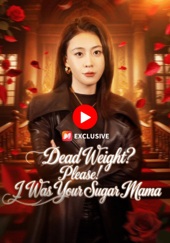Dead Weight? Please! I Was Your Sugar Mama - Watch Free Now