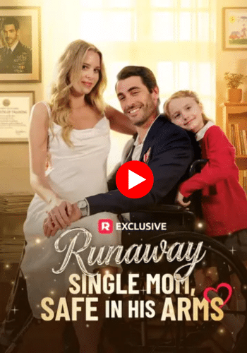Runaway Single Mom, Safe in His Arms - Watch Free Now