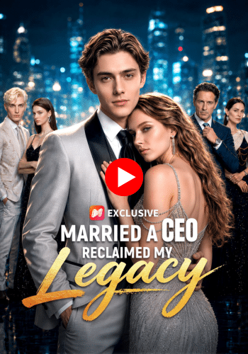 Married a CEO, Reclaimed My Legacy - Watch Free Now