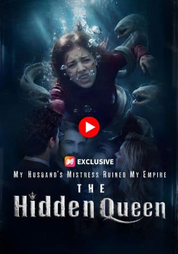 The Hidden Queen: My Husband's Mistress Ruined My Empire - Watch Free Now